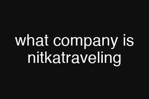 what company is nitkatraveling
